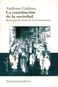 La constitución de la sociedad, de Giddens, Anthony | portada del libro