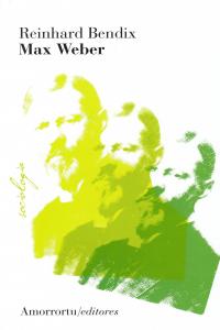 Max Weber (3a ed), de Bendix, Reinhard | portada del libro