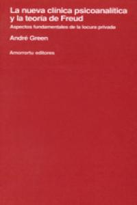 La nueva clínica psicoanalítica y la teoría de Freud, de Green, André | portada del libro