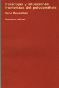 Paradojas y situaciones fronterizas del psicoanálisis, de Roussillon, René | portada del libro