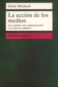 La acción de los medios, de McQuail, Denis | portada del libro