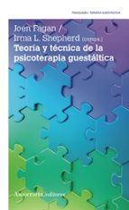 TEORIA Y TECNICA DE LA PSICOTERAPIA GUESTALTICA, de JOEN FAGAN | portada del libro