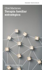 TERAPIA FAMILIAR ESTRATEGICA 3A ED, de Cloe Madanes | portada del libro