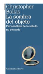 SOMBRA DEL OBJETO, LA 3A ED, de CHRISTOPHER BOLLAS | portada del libro