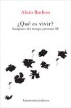 QUE ES VIVIR, de Alain Badiou | portada del libro