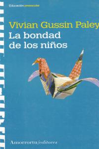 La bondad de los niños, de Gussin Paley, Vivian | portada del libro