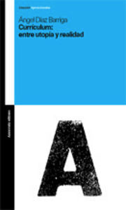Curr¡culum: entre utop¡a y realidad, de ANGEL DíAZ-BARRIGA | portada del libro