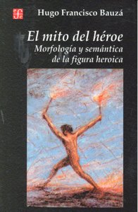 MITO DEL HEROE,EL, de BAUZA,HUGO FRANCISCO | portada del libro