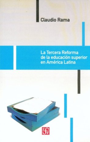 La tercera reforma de la educación superior en América Latina, de RAMA, CLAUDIO | portada del libro