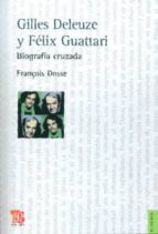 GILLES DELEUZE Y FELIX GUATTARI, de François Dosse | portada del libro
