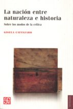 NACION ENTRE NATURALEZA E HISTORIA,LA, de GISELA CATANZARO | portada del libro
