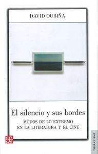 SILENCIO Y SUS BORDES, EL, de OUBIÑA, DAVID | portada del libro