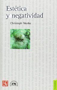 ESTETICA Y NEGATIVIDAD, de MENKE | portada del libro