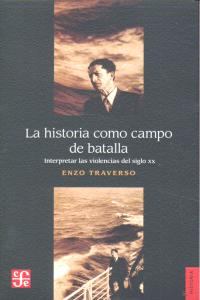 HISTORIA COMO CAMPO DE BATALLA,LA, de TRAVERSO | portada del libro