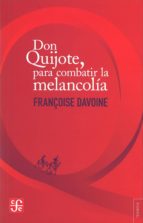 Don Quijote, para combatir la melancol¡a, de FRANCOISE DAVOINE | portada del libro