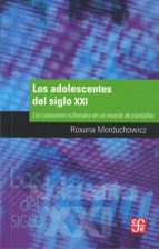Los adolescentes del siglo XXI, de Roxana Morduchowicz | portada del libro