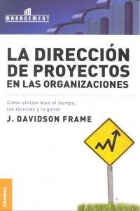 DIRECCION DE PROYECTOS EN LAS ORGANIZACIONES,LA, de FRAME,J.DAVIDSON | portada del libro