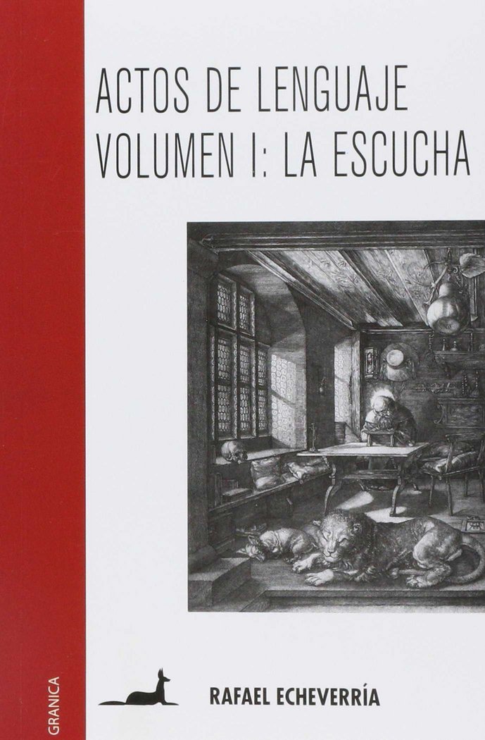 Actos de lenguaje: hablar es una necesidad, escuchar es un arte, de ECHEVERRIA, RAFAEL | portada del libro