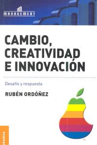 Cambio, creatividad e innovación, de ORDOÑEZ, RUBEN | portada del libro