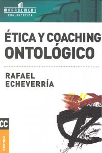 Etica y coaching ontológico, de ECHEVERRIA, RAFAEL | portada del libro