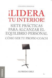 ¡Lidera tu interior!, de DIEZ, ALFREDO | portada del libro