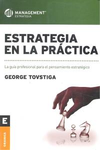 Estrategia en la práctica, de TOVSTIGA, GEORGE | portada del libro