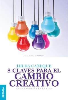 8 claves para el cambio creativo, de CAÑEQUE, HILDA | portada del libro