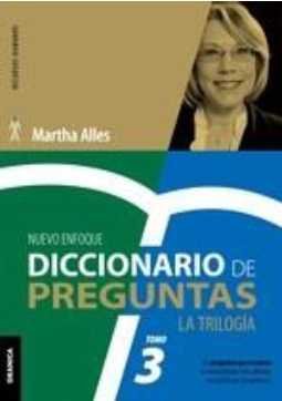 Diccionario de Preguntas. La Trilogía. VOL 3, de ALLES, MARTHA ALICIA | portada del libro