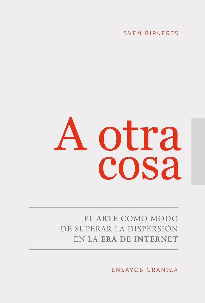 A otra cosa, de Birkerts, Sven | portada del libro