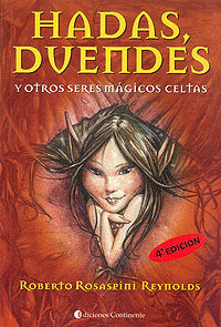 HADAS DUENDES Y OTROS SERES MAGICOS CELTAS, de Rosaspini Reynolds, Roberto | portada del libro