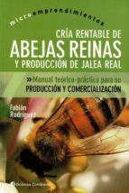 Cría rentable de abejas reinas y producción de jalea real, de Fabián Rodríguez | portada del libro
