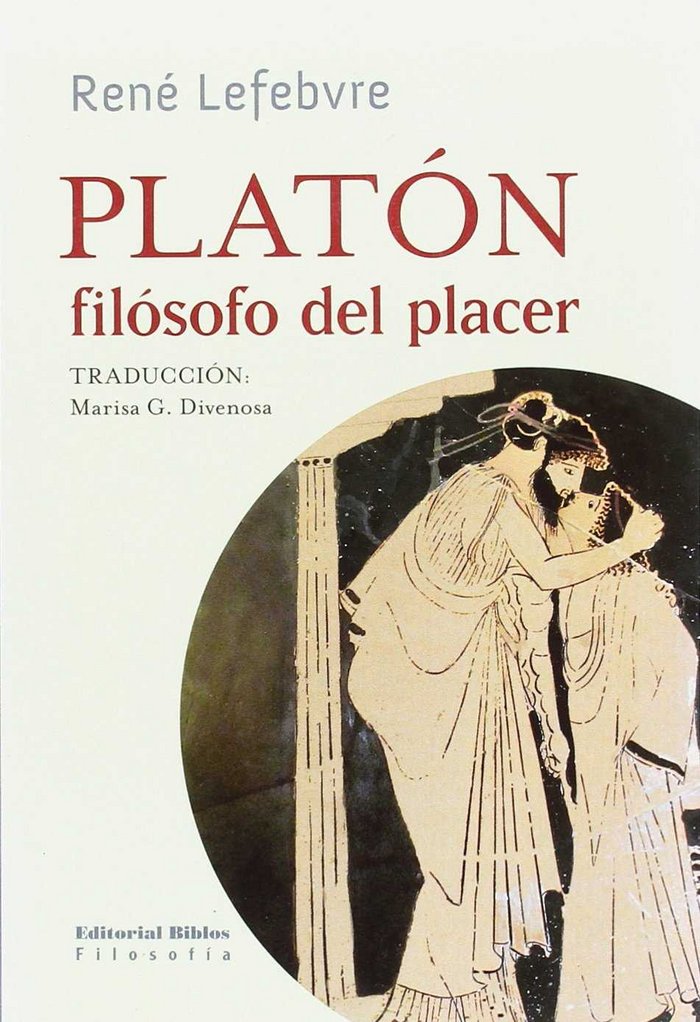 PLATON, FILOSOFO DEL PLACER, de RENé LEFEBVRE | portada del libro