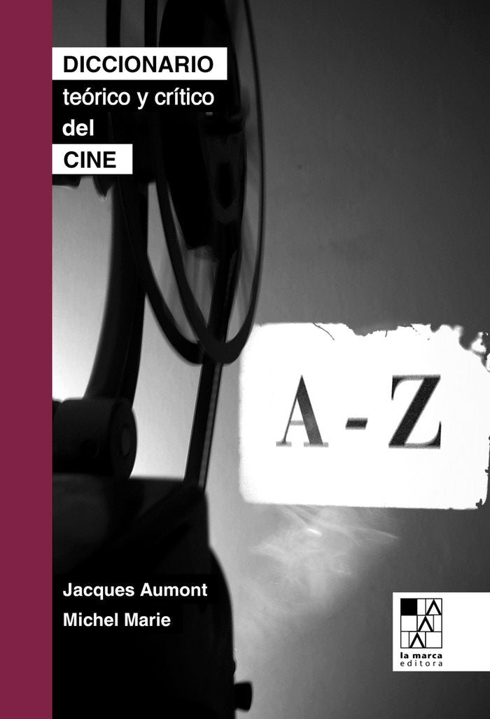DICCIONARIO TEORICO Y CRITICO DEL CINE, de AUMONT, JACQUES Y MARIE, MICHEL | portada del libro
