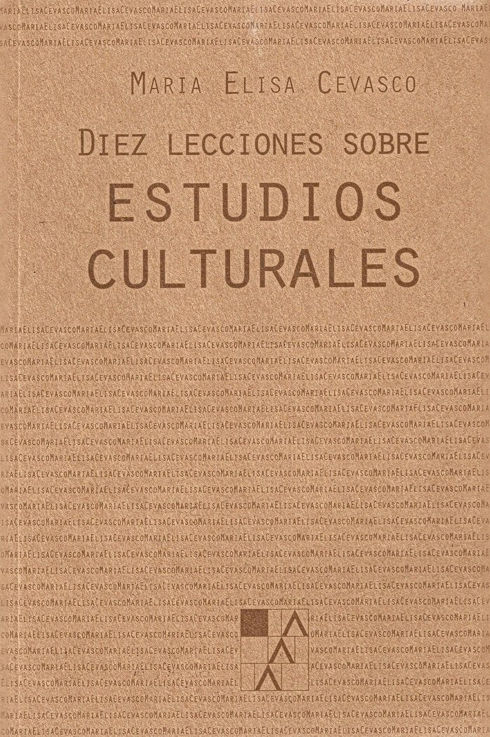 DIEZ LECCIONES SOBRE ESTUDIOS CULTURALES, de CEVASCO, MARIA ELISA | portada del libro