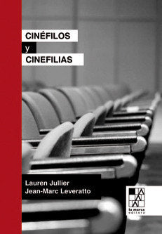 CINEFILOS Y CINEFILIAS, de LAURENT, JULLIER | portada del libro