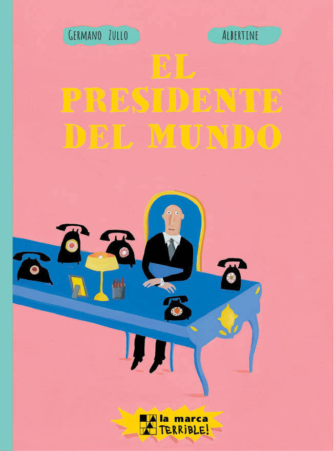 El Presidente del mundo, de ZULLO,GERMANO | portada del libro