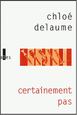 CERTAINEMENT PAS, de Chloé Delaume | portada del libro