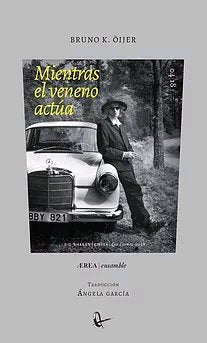 MIENTRAS EL VENENO ACTUA, de OIJER, BRUNO K. | portada del libro