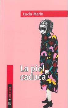 LA PIEL CADUCA, de MARIN, LUCIA | portada del libro
