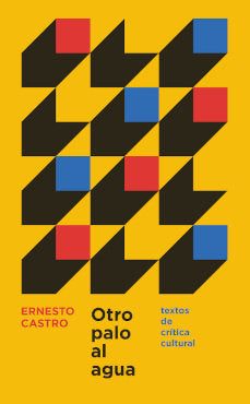 OTRO PALO AL AGUA, de ERNESTO CASTRO | portada del libro