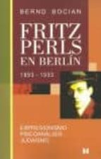 Fritz Perls en Berl¡n, 1893-1933, de BERND BOCIAN | portada del libro