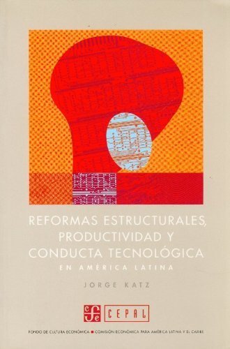 Reformas estructurales, productividad y conducta tecnológica en América Latina, de KATZ, JORGE M. | portada del libro
