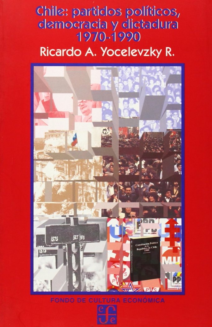 Chile : partidos pol¡ticos, democracia y dictadura 1970-1990, de YOCELEVZKY R., RICARDO A. | portada del libro