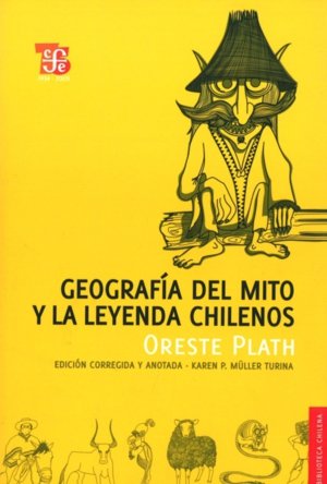 GEOGRAFIA DEL MITO Y LA LEYENDA CHILENOS, de ORESTE PLATH | portada del libro