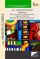 LA ADMINISTRACION PUBLICA ORGANIZACION ADMINISTRATIVA, de JOSE ARAUJO JUAREZ | portada del libro
