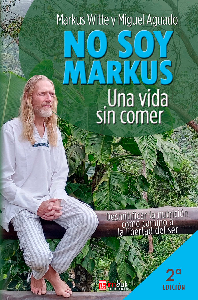 No soy Markus. Una vida sin comer, de Markus Witte y, Miguel Aguado | portada del libro
