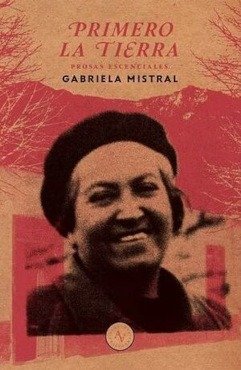 PRIMERO LA TIERRA, de GABRIELA MISTRAL | portada del libro