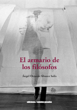 EL ARMARIO DE LOS FILOSOFOS, de ANGEL OCTAVIO ALVAREZ SOLIS | portada del libro