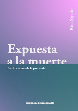 EXPUESTA A LA MUERTE, de RITA SEGATO | portada del libro