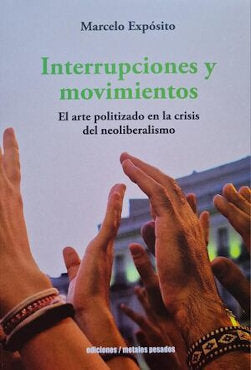 INTERRUPCIONES Y MOVIMIENTOS, de MARCELO EXPOSITO | portada del libro